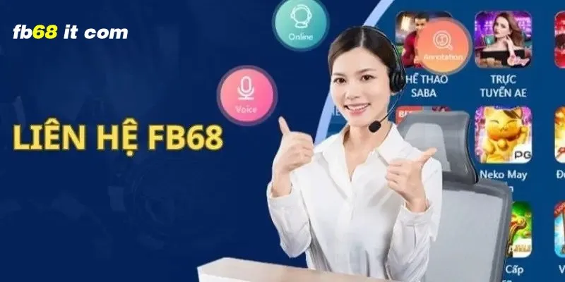 Liên hệ fb68 nhận hỗ trợ siêu nhanh qua 4 phương thức