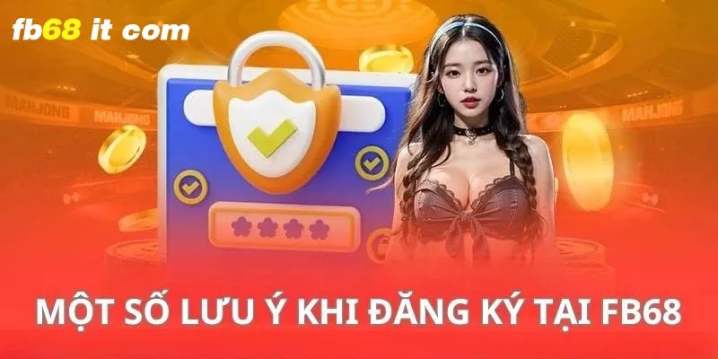 Lưu ý bạn cần nhớ khi đăng ký fb68 tham gia cá cược