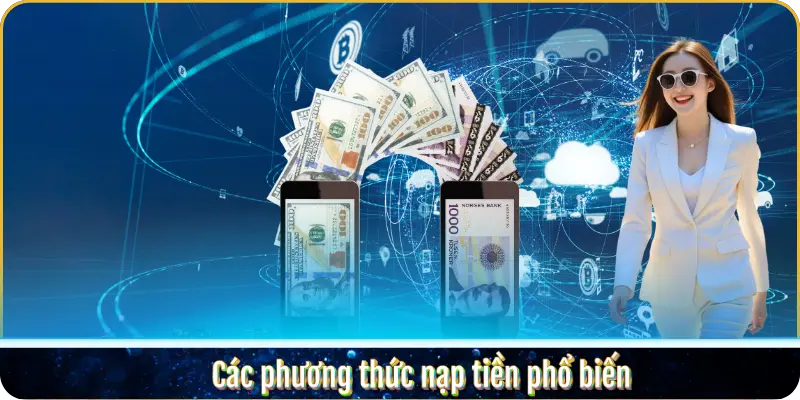 Các phương thức nạp tiền phổ biến